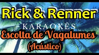 Escolta Dos Vagalumes (Acústico) - Rick & Renner - Karaokê em HD
