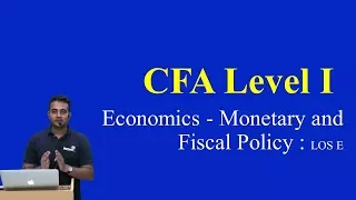 2017 : CFA Level 1: Economics - Monetary and Fiscal Policy : LOS E