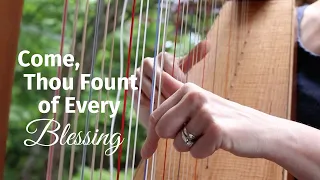 COME, THOU FOUNT OF EVERY BLESSING harp hymn by Anne Crosby Gaudet