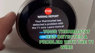 Nest thermostat has detected a problem with the Y1 wire E103  Nest 103 how to fix it?