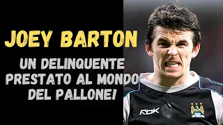 JOEY BARTON un delinquente prestato al mondo del calcio #barton #marianella