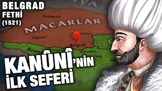 Belgrad Fethi (1521) | Kanuni Sultan Süleyman #1