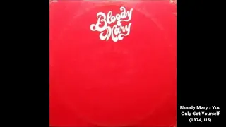 Bloody Mary - You Only Got Yourself (1974, US)