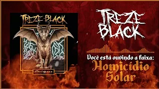 TREZE BLACK - Homicídio Solar (ÁUDIO)