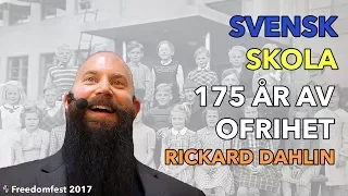 Svensk skola: 175 år av ofrihet - Rickard Dahlin - Freedomfest 2017