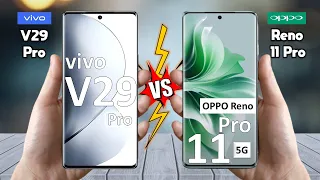 vivo V29 Pro Vs Oppo Reno 11 Pro - Full Comparison ⚡ Techvs