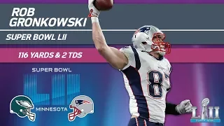 Rob Gronkowski Goes Off in 2nd Half! | Eagles vs. Patriots | Super Bowl LII Player Highlights