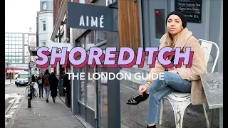 THE BEST THINGS TO DO IN SHOREDITCH | THE LONDON GUIDE