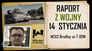 UKRAINA RAPORT z WALK 14 STYCZNIA 2024. M2A2 Bradley vs T-90M