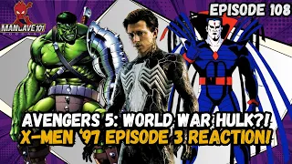 X-Men '97 Episode 3 Reaction | Avengers 5: World War Hulk?! | Nerdy News & Rumors!
