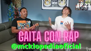 MCLOPEDIA Gaita con RAP @McklopediaOficial - Borracho No Come Dulce con Leo Colina