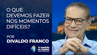 Divaldo Franco orienta o que devemos fazer nos momentos difíceis, como os que vivemos hoje?