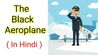 The Black Aeroplane | Class 10 English |  First flight | Chapter 3 |part 2 explanation YouTube