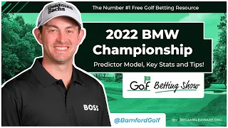 BMW CHAMPIONSHIP 2022 - GOLF BETTING TIPS