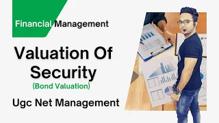 Valuation Of Security (Bond Valuation) || Financial Management || Nta Ugc Net Management