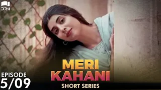 Meri Kahani | Episode 5 | Ahsan Khan, Urwa Hocane | Pakistani Drama | C9D1O