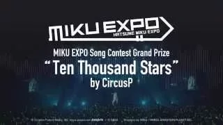 【初音ミク】Ten Thousand Stars by CircusP MIKU EXPO (Vietsub)