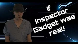 If Inspector Gadget was real!