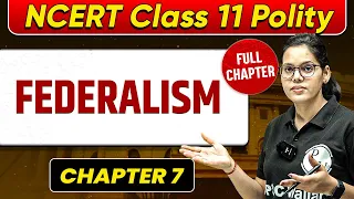 Federalism FULL CHAPTER | Class 11 Polity Chapter 7 | UPSC Preparation For Beginners