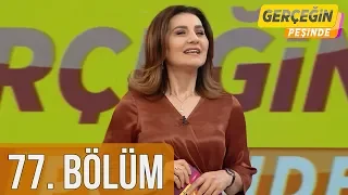 Gerçeğin Peşinde 77. Bölüm