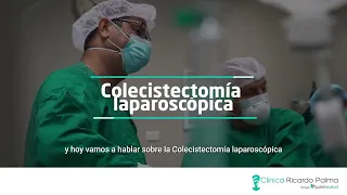 Conoce más sobre la Colecistectomía Laparoscópica - Clínica Ricardo Palma