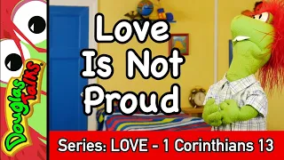 Love Is Not Proud | Sunday School Lesson for Kids! | 1 Corinthians 13