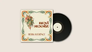 Berkay Erince - Beni Sensiz (Audio)