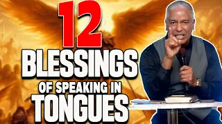 THE 12 BENEFITS OF SPEAKING IN TONGUES (Why You Should Do This)