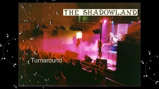 The Shadowland - Turnaround