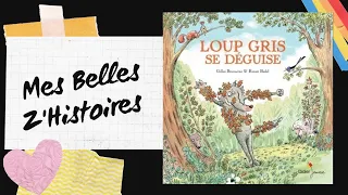 Histoire pour enfants  Loup gris se déguise