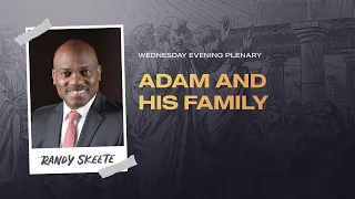 Adam and His Family | Evangelist Randy Skeete