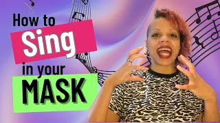 How to Sing in Your Mask