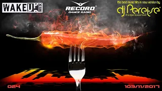 RadioRecord WakeUp Mix #024 DJ Peretse🌶Best dance music mix [Radioshow 03/11/2017