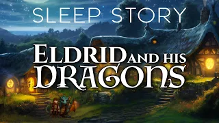 A Magical Sleep Story: The Wonderous Land of Eldenbrook