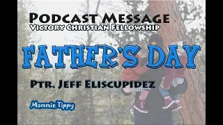 Father's Day Message - Ptr. Jeff Eliscupidez (TAGLISH) Victory Christian Fellowship