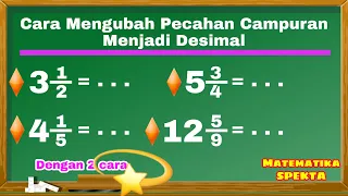 Cara Mudah Mengubah Pecahan Campuran Menjadi DESIMAL. Matematika Dasar