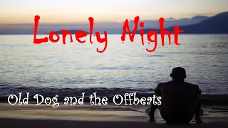 Lonely Night - Old Dog and the Offbeats