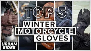 TOP 5 Winter Motorcycle Gloves 2023