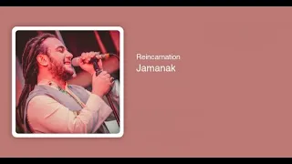 Reincarnation - Jamanak (Ժամանակ).