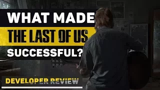 The Last of Us: Why it Was Successful | Developer Insight