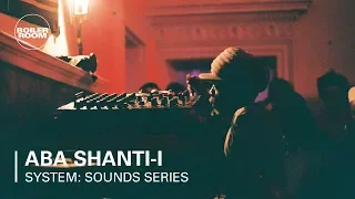 Aba Shanti-I | Boiler Room x SYSTEM: Sounds Series at Somerset House Studios