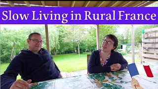 Life In The French Countryside. The Joy of Slow Living