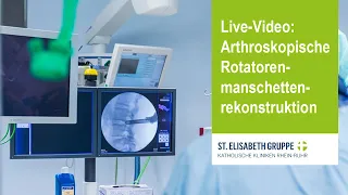 Live-OP: Arthroskopische Rotatorenmanschettenrekonstruktion aus dem St. Anna Hospital Herne