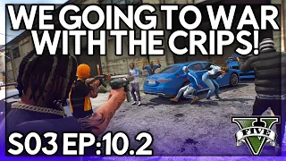 Episode 10.2: We Going To War With The Crips!  | GTA RP | Grizzley World Whitelist