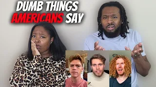 AMERICAN COUPLE React To What's The Dumbest Thing an American Has Ever Said To You? | Part 1