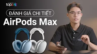Đánh giá chi tiết AirPods Max: Chiếc tai nghe SANG CHẢNH NHẤT CỦA APPLE!! - Top Review