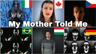 Who sang it better: my mother told me ( Italy, Hungary, Brazil, Germany, Canada, Czechia) vikings