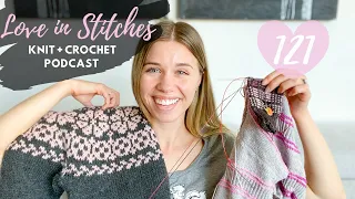 Knitty Natty | Love in Stitches Knit and Crochet Podcast | Episode 121