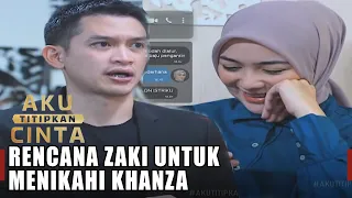 Khanza Dan Zaki Mau Menikah | Aku Titipkan Cinta ANTV | Eps 39