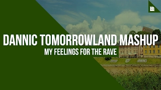 My Feelings For The Rave (Dannic Tomorrowland Mashup)